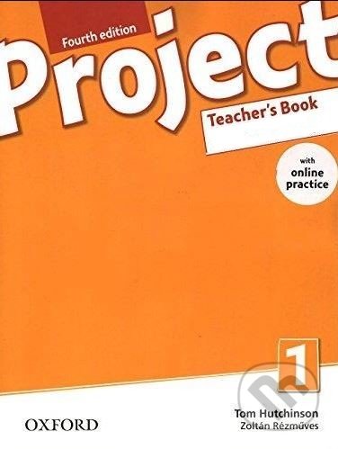 Project 1 - Teacher&#039;s Book and Online Practice Pack - Tom Hutchinson, Oxford University Press, 2019