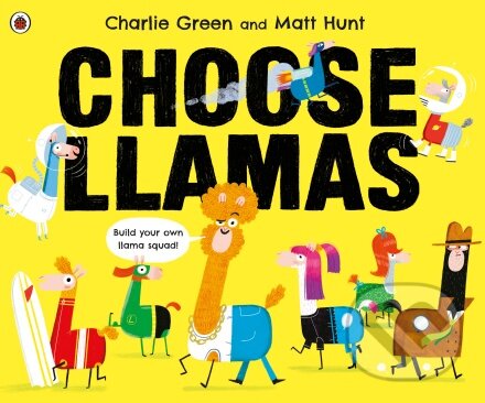Choose Llamas - Charlie Green, Matt Hunt (ilustrátor), Ladybird Books, 2019
