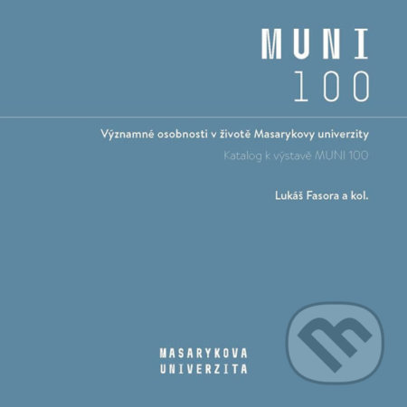 Významné osobnosti v životě Masarykovy univerzity - Lukáš Fasora, Muni Press, 2019