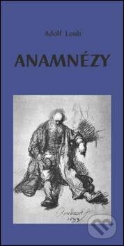 Anamnézy - Adolf Loub, Oftis, 2013