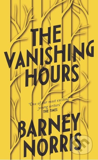 The Vanishing Hours - Barney Norris, Doubleday, 2019