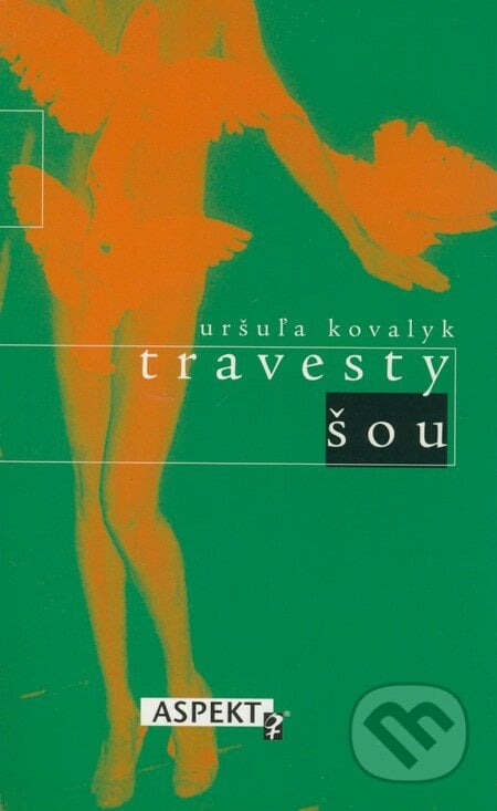 Travesty šou - Uršuľa Kovalyk, Aspekt, 2005