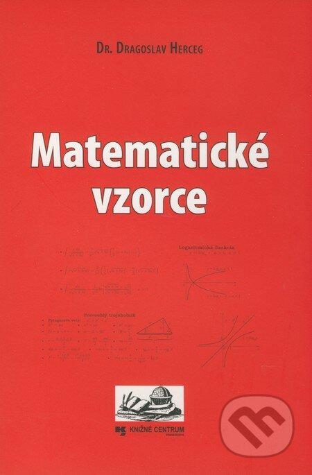 Matematické vzorce - Dragoslav Herceg, Knižné centrum, 2009