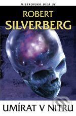 Umírat v nitru - Robert Silverberg, Laser books, 2009
