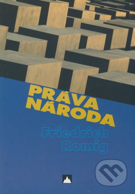 Práva národa - Friedrich Romig, Vydavateľstvo Spolku slovenských spisovateľov, 2009