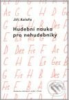 Hudební nauka pro nehudebníky - Jiří Kolafa, Akademie múzických umění, 2009