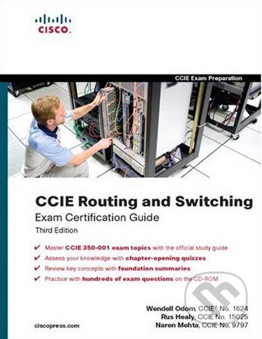 CCIE Routing and Switching Exam Certification Guide - Wendell Odom, Rus Healy, Naren Mehta, Cisco Press, 2007