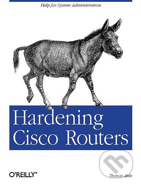 Hardening Cisco Routers - Thomas Akin, O´Reilly, 2002