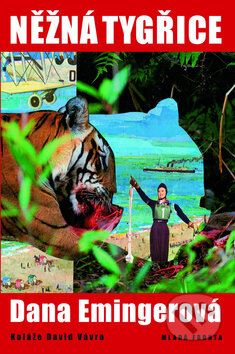 Něžná tygřice - Dana Emingerová, Mladá fronta, 2009