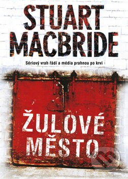 Kniha: Žulové město (Stuart MacBride)
