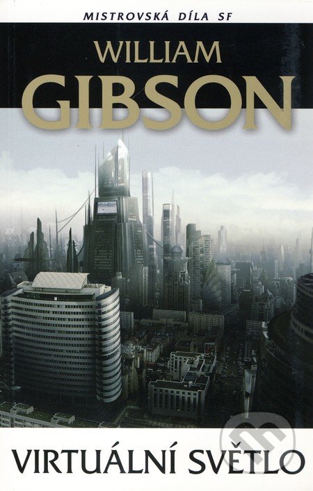 Virtuální světlo - William Gibson, Laser books, 2009
