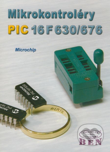 Mikrokontroléry PIC 16F630/676, BEN - technická literatura, 2009
