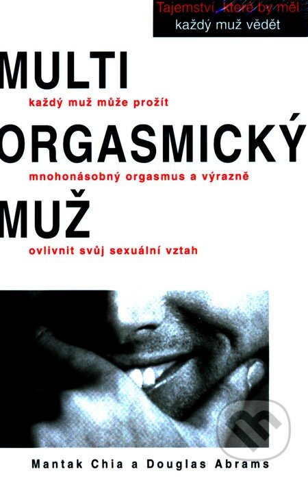 Multiorgasmický muž - Mantak Chia, Pragma, 2009
