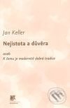 Nejistota a důvěra aneb K čemu je modernitě dobrá tradice - Jan Keller, SLON, 2009