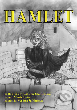 Hamlet (komiks) - William Shakespeare, Martin Lukeš, Vendula Šafránková (ilustrácie), Svoboda Servis, 2009