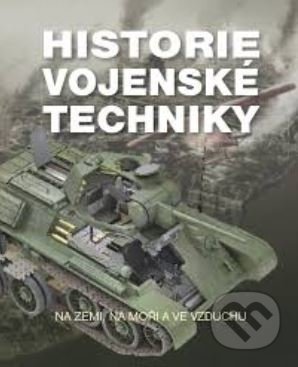 Historie vojenské techniky, Ottovo nakladatelství, 2019
