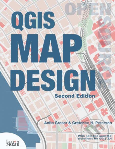 QGIS Map Design - Anita Graser, Gretchen N Peterson, Gary Sherman, Locate Press, 2018