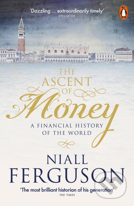 The Ascent of Money - Niall Ferguson, Penguin Books, 2019