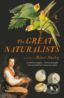 The Great Naturalists - Robert Huxley (editor) - kniha z kategorie Přírodní vědy a technika
