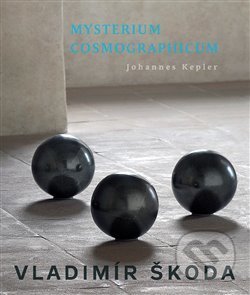 Mysterium Cosmographicum - Vladimír Škoda, Kant, 2018