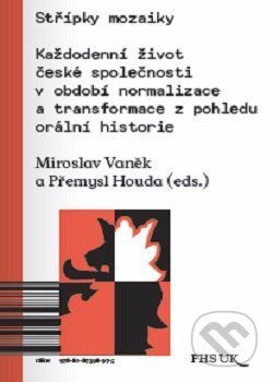 Střípky mozaiky - Miroslav Vaněk, Přemysl Houda, Univerzita Karlova v Praze, 2016