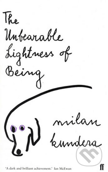 The Unbearable Lightness of Being - Milan Kundera, Faber and Faber, 2000