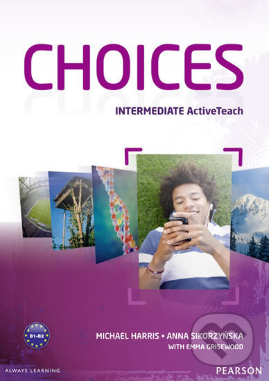 Choices - Intermediate Active Teach - Anna Sikorzyňska, Michael Harris, Pearson, 2012
