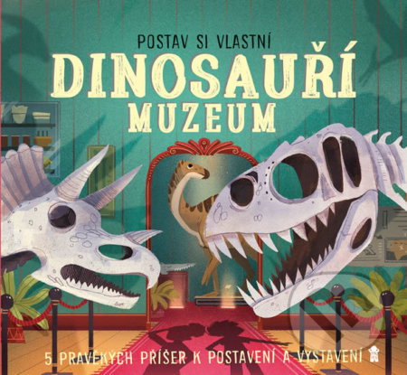 Postav si vlastní DINOSAUŘÍ MUZEUM (5 pravěkých příšer k postavení a vystavení) - kniha z kategorie Naučné knihy