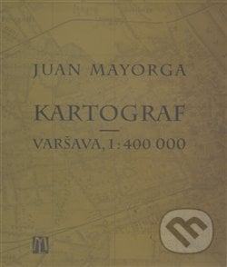 Kartograf - Juan Mayorga, L. Marek, 2018