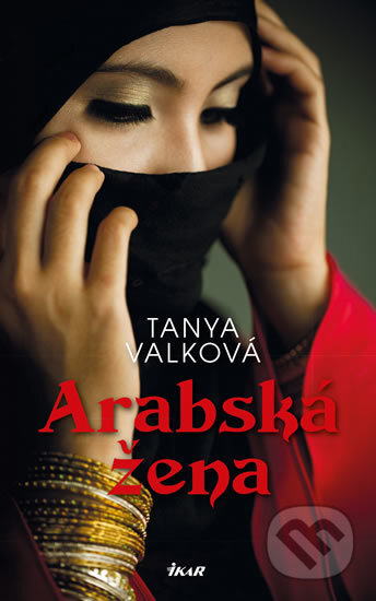 Arabská žena - Tanya Valková, Ikar CZ, 2018