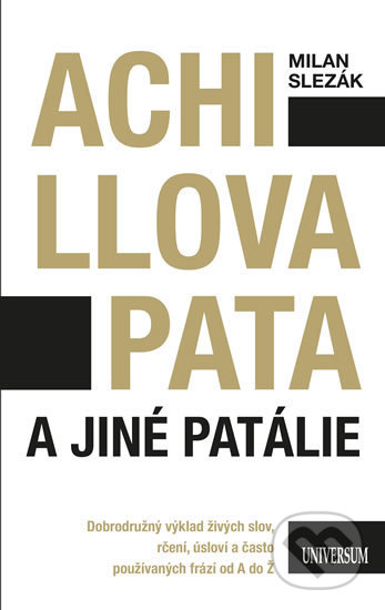Achillova pata a jiné patálie - Milan Slezák, Universum, 2019