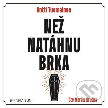 Než natáhnu brka - Antti Tuomainen, Kniha Zlín, 2019