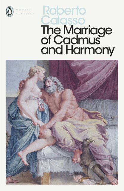 The Marriage of Cadmus and Harmony - Roberto Calasso, Penguin Books, 2019