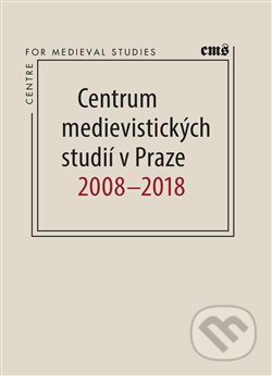 Centrum medievistických studií v Praze 2008 – 2018 - Robert Novotný, Filosofia, 2018