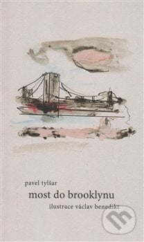 Most do Brooklynu - Pavel Tylšar, Václav Benedikt (ilustrácie), Tylšar, 2018