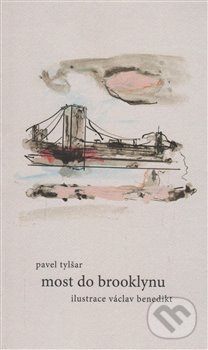 Most do Brooklynu - Pavel Tylšar, Václav Benedikt (ilustrácie), Tylšar, 2018
