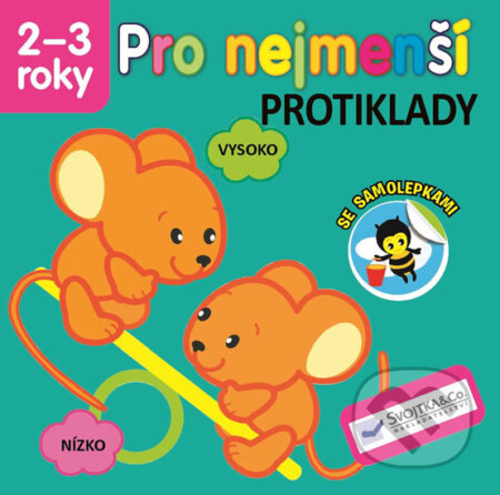 Pro nejmenší: Protiklady se samolepkami, Svojtka&Co., 2017