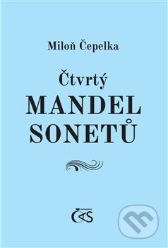 Čtvrtý mandel sonetů - Miloň Čepelka, Čas, 2018