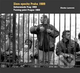 Zlom epochy Praha 1989 - Blanka Lamrová - kniha z kategorie Historie