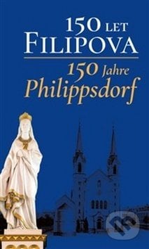 150 let Filipova / 150 Jahre Philippsdorf, Pavel Mervart, 2018