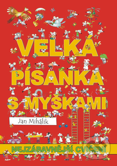 Veselá písanka s myškami - Jan Mihálik, Veselá škola - Mihálik Jan, 2013