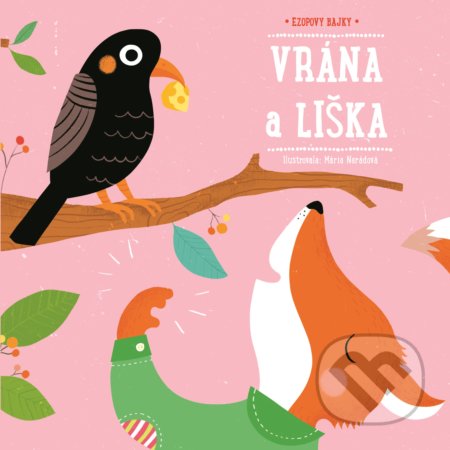 Ezopovy bajky: Vrána a liška - Mária Nerádová (Ilustrácie), YoYo Books, 2019
