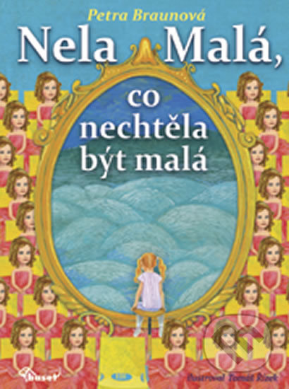 Nela Malá, co nechtěla být malá - Petra Braunová, Miloš Uhlíř - Baset, 2014