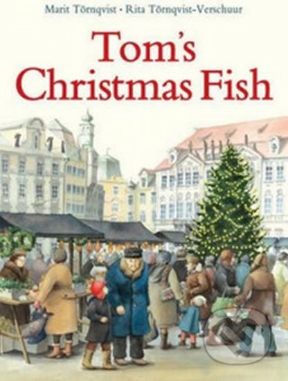 Tom&#039;s Christmas Fish - Rita Tornqvist-Verschuur, Marit Tornqvist (ilustrácie), Floris Books