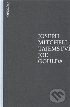 Tajemství Joe Goulda - Joseph Mitchell - kniha z kategorie Beletrie