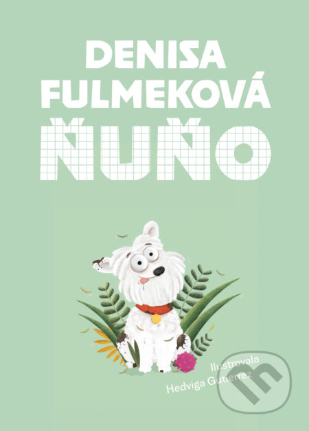 Ňuňo - Denisa Fulmeková, Hedviga Gutierrez (ilustrátor), Slovart, 2019