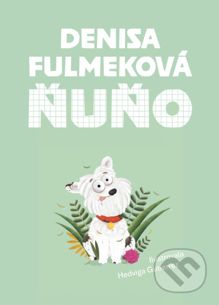 Ňuňo - Denisa Fulmeková, Hedviga Gutierrez (ilustrátor), 2019