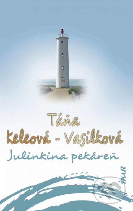 Julinkina pekáreň - Táňa Keleová-Vasilková, Ikar, 2019