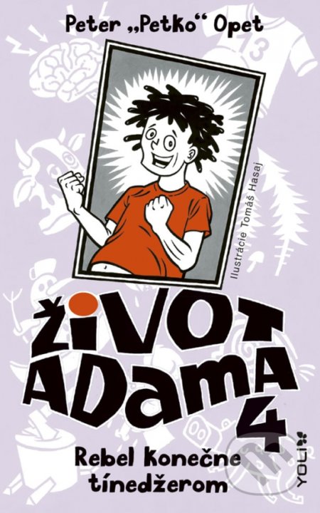 Život Adama 4: Rebel konečne tínedžerom - Peter Opet, Tomáš Hasaj (ilustrátor)