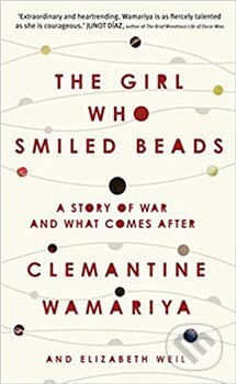 The Girl Who Smiled Beads - Clemantine Wamariya, Hutchinson, 2018
